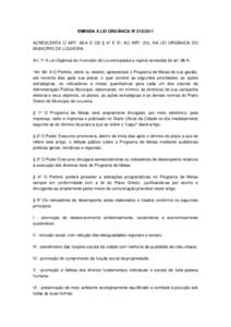 EMENDA À LEI ORGÂNICA Nº ACRESCENTA O ART. 98-A E OS § 4º E 5º, AO ART. 212, NA LEI ORGÂNICA DO MUNICÍPIO DE LOUVEIRA. Art. 1º A Lei Orgânica do município de Louveira passa a vigorar acrescida do art.