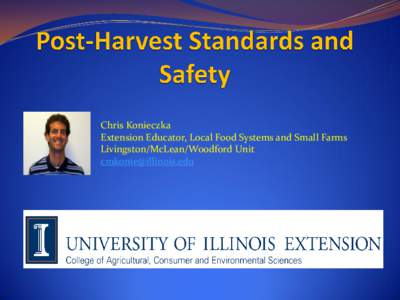 Chris Konieczka Extension Educator, Local Food Systems and Small Farms Livingston/McLean/Woodford Unit [removed]  Determined by your markets