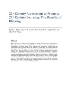 21st Century Assessment to Promote 21st Century Learning: The Benefits of Blinking Valerie J. Shute, Vanessa P. Dennen, Yoon-Jeon Kim, Oktay Donmez, & Chen-Yen Wang