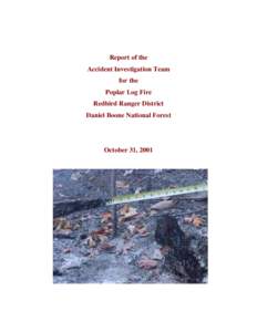 Report of the Accident Investigation Team for the Poplar Log Fire Redbird Ranger District Daniel Boone National Forest