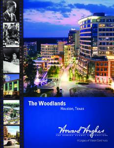 Waterway Square Located within The Woodlands, Texas a 28,000-acre master-planned community north of downtown Houston, The Waterway Square District is a 73-acre area in the heart of The Woodlands Town Center. Waterway Sq