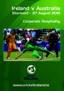 Ireland v Australia Stormont - 27 August 2015 Corporate Hospitality  www.cricketireland.ie