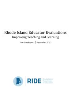 Rhode Island Educator Evaluations Improving Teaching and Learning Year One Report │ September 2013 Lincoln D. Chafee Governor