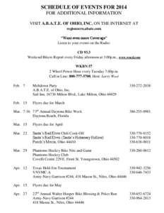 SCHEDULE OF EVENTS FOR 2014 FOR ADDITIONAL INFORMATION VISIT A.B.A.T.E. OF OHIO, INC. ON THE INTERNET AT regionzero.abate.com “Want even more Coverage” Listen to your events on the Radio: