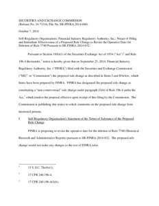 SECURITIES AND EXCHANGE COMMISSION (Release No[removed]; File No. SR-FINRA[removed]October 7, 2014 Self-Regulatory Organizations; Financial Industry Regulatory Authority, Inc.; Notice of Filing and Immediate Effective