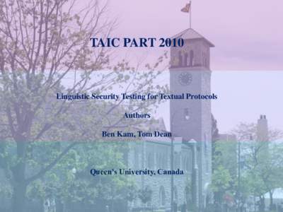 TAIC PARTLinguistic Security Testing for Textual Protocols Authors Ben Kam, Tom Dean