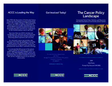 ACCC is Leading the Way  Get Involved Today! Since 1974, the Association of Community Cancer Centers has been helping oncology professionals