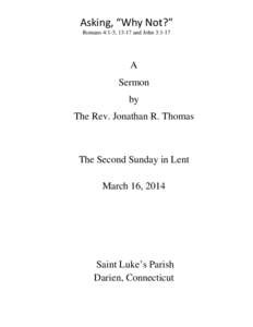 Asking, “Why Not?” Romans 4:1-5, 13-17 and John 3:1-17 A Sermon by