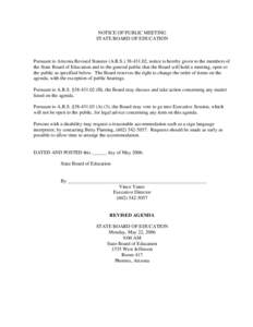 NOTICE OF PUBLIC MEETING STATE BOARD OF EDUCATION Pursuant to Arizona Revised Statutes (A.R.S[removed], notice is hereby given to the members of the State Board of Education and to the general public that the Board wi