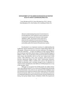 DEVELOPMENT OF THE AMERICAN INDIAN ENCULTURATION SCALE TO ASSIST COUNSELING PRACTICE Carrie Winderowd, Ph.D., Diane Montgomery, Ph.D., Glenna Stumblingbear, M.S., Desi Harless, M.S., and Kaycie Hicks, M.S.  Abstract: Und