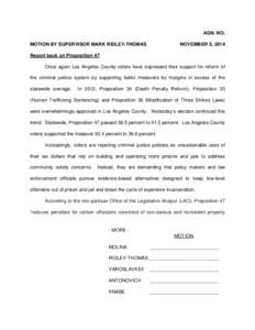 AGN. NO. MOTION BY SUPERVISOR MARK RIDLEY-THOMAS NOVEMBER 5, 2014  Report back on Proposition 47