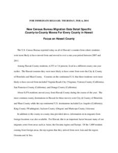 FOR IMMEDIATE RELEASE: THURSDAY, FEB. 6, 2014  New Census Bureau Migration Data Detail Specific County-to-County Moves For Every County in Hawaii Focus on Hawaii County
