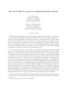 The kinetic limit of a system of coagulating Brownian particles Alan Hammond1 Department of Statistics University of California Berkeley, CaliforniaFraydoun Rezakhanlou1