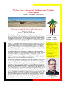 Native American and Indigenous Studies Newsletter Indiana University Bloomington Welcome to the Fall 2010 NAIS Newsletter Matthew Guterl