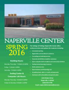 NAPERVILLE CENTER SPRINGThe College of DuPage-Naperville Center offers