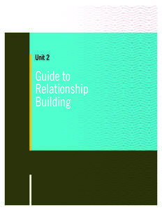Unit 2  Guide to Relationship Building