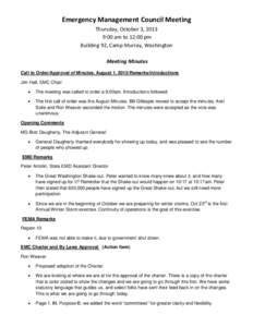 Emergency Management Council Meeting Thursday, October 3, 2013 9:00 am to 12:00 pm Building 92, Camp Murray, Washington Meeting Minutes Call to Order/Approval of Minutes, August 1, 2013/Remarks/Introductions