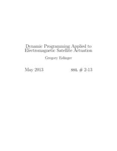 Dynamic Programming Applied to Electromagnetic Satellite Actuation Gregory Eslinger May 2013