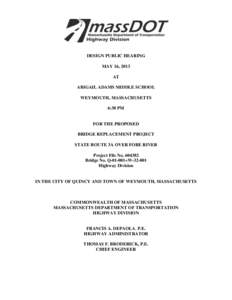 DESIGN PUBLIC HEARING MAY 16, 2013 AT ABIGAIL ADAMS MIDDLE SCHOOL WEYMOUTH, MASSACHUSETTS 6:30 PM