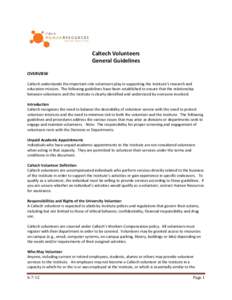 Caltech Volunteers General Guidelines OVERVIEW Caltech understands the important role volunteers play in supporting the Institute’s research and education mission. The following guidelines have been established to ensu