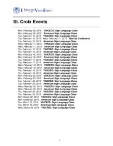 St. Croix Events Mon, February 09, 2015 VIUCEDD: Sign Language Class Mon, February 09, 2015 American Sign Language Class Tue, February 10, 2015 VIUCEDD: Sign Language Class Tue, February 10, [removed]Wed, February 11, 2015