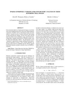 SPARSE SUPERPIXEL UNMIXING FOR EXPLORATORY ANALYSIS OF CRISM HYPERSPECTRAL IMAGES David R. Thompson, Rebecca Casta˜no ∗ Martha S. Gilmore, †