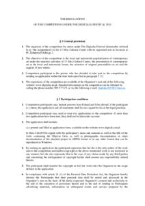 THE REGULATIONS OF THE COMPETITION UNDER THE DIGITALIA FESTIVAL 2015 § 1 General provisions 1. The organizer of the competition for artists under The Digitalia Festival (hereinafter referred to as “the competition”)