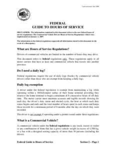 Last reviewed: Oct[removed]FEDERAL GUIDE TO HOURS OF SERVICE DISCLAIMER: The information contained in this document refers to the new federal hours of service regulations (The Commercial Vehicle Drivers Hours of Service Re