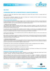 Mai 2013 Le nouveau droit de la protection de l’adulte (curatelle) Le droit de la tutelle a fait l’objet d’une révision complète au 1er janvier 2013 sous le titre de « nouveau droit de la protection de l’adult