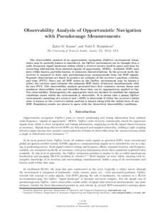 Observability Analysis of Opportunistic Navigation with Pseudorange Measurements Zaher M. Kassas∗, and Todd E. Humphreys† The University of Texas at Austin, Austin, TX, 78712, USA  The observability analysis of an op