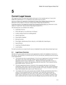 Middle Rio Grande Regional Water Plan  5 Current Legal Issues This chapter describes the current legal situation with respect to the ownership and use of water in the Middle Rio Grande Region. It is a compilation of key 