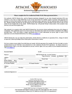 Please complete the Pre-Authorized Debit (PAD) Plan agreement below. I/we authorize[removed]Ontario Inc., and the financial institution designated (or any other financial institution I/We may authorize at any time) to be