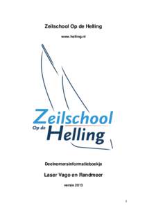 Zeilschool Op de Helling www.helling.nl Deelnemersinformatieboekje  Laser Vago en Randmeer