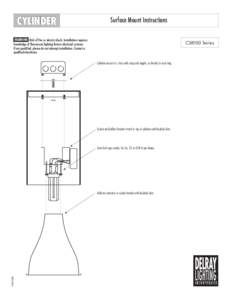 CYLINDER  Surface Mount Instructions WARNING Risk of fire or electric shock. Installation requires knowledge of fluorescent lighting fixture electrical systems.