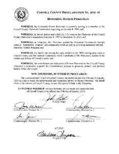 CORYELL COUNTY PROCLAMATION No[removed]HONORING HOMER PERRYMAN WHEREAS, the Honorable Homer Perryman is currently serving as a member of the Coryell County Historical Commission beginning on October 8, 1996; and