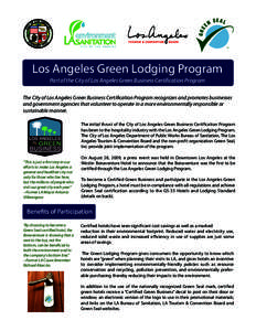 Los Angeles Green Lodging Program Part of the City of Los Angeles Green Business Certification Program The City of Los Angeles Green Business Certification Program recognizes and promotes businesses and government agenci