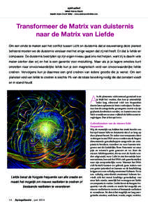 spiritualiteit tekst: Hanna Klautz beeld: Adam Scott Miller - www.adamscottmiller.com Transformeer de Matrix van duisternis naar de Matrix van Liefde