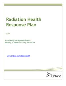 Radiation Health Response Plan 2014 Emergency Management Branch, Ministry of Health and Long Term Care