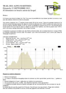 TRAIL DES ALPES MARITIMES Dimanche 15 SEPTEMBREkilomètres en boucle autour de Sospel Bonjour, A 8 heures sera donné le départ du Trail. Vous avez la possibilité de nous laisser pendant la course un sac avec 