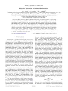 PHYSICAL REVIEW A 78, 053829 共2008兲  Dispersion and fidelity in quantum interferometry D. S. Simon,1 A. V. Sergienko,1,2 and T. B. Bahder3  1