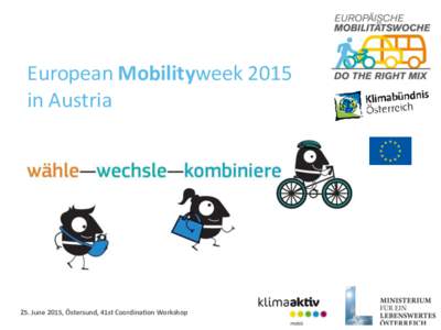 European Mobilityweek 2015 in Austria 25. June 2015, Östersund, 41st Coordination Workshop 1  Activities