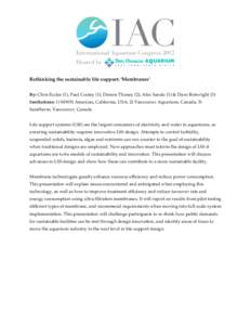 Rethinking the sustainable life support: ‘Membranes’ By: Chris Eccles (1), Paul Cooley (1), Dennis Thoney (2), Alex Sandu (1) & Dave Botwright (3) Institutions: 1) MWH Americas, California, USA; 2) Vancouver Aquarium