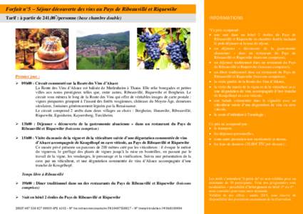 Forfait n°5 – Séjour découverte des vins au Pays de Ribeauvillé et Riquewihr Tarif : à partir de 241,00*/personne (base chambre double) Premier jour :  09h00 : Circuit commenté sur la Route des Vins d’Alsace