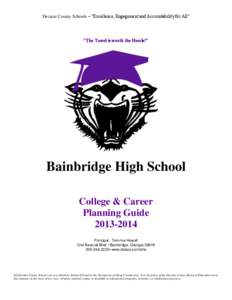 Decatur County Schools – “Excellence, Engagement and Accountability for All”  “The Tassel is worth the Hassle!” Bainbridge High School College & Career