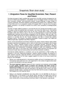 Snapshots ‘Brain drain study’ 1. Emigration Flows for Qualified Scientists: Past, Present and Future The likely shortage of highly qualified S&T personnel in the R&D activities anticipated for the next ten to fifteen