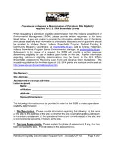 Procedures to Request a Determination of Petroleum Site Eligibility required for U.S. EPA Brownfield Grants When requesting a petroleum eligibility determination from the Indiana Department of Environmental Management (I