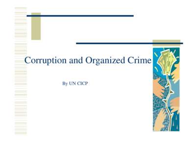 Corruption and Organized Crime By UN CICP Organized Crime link to Corruption Organized Crime Group