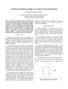 A Method of Including Switching Loss in Electro-Thermal Simulations Jonathan W. Kimball, Member Grainger Center for Electric Machinery and Electromechanics University of Illinois at Urbana-Champaign 1406 W. Green St., Ur