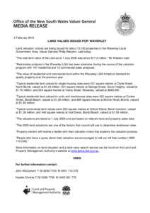 2 February[removed]LAND VALUES ISSUED FOR WAVERLEY Land valuation notices are being issued for about 13,160 properties in the Waverley Local Government Area, Valuer General Philip Western, said today. “The total land val