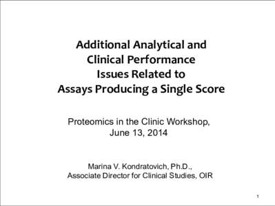 Additional Analytical and Clinical Performance Issues Related to Assays Producing a Single Score Proteomics in the Clinic Workshop, June 13, 2014